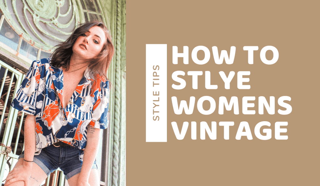 How To Style Womens Vintage