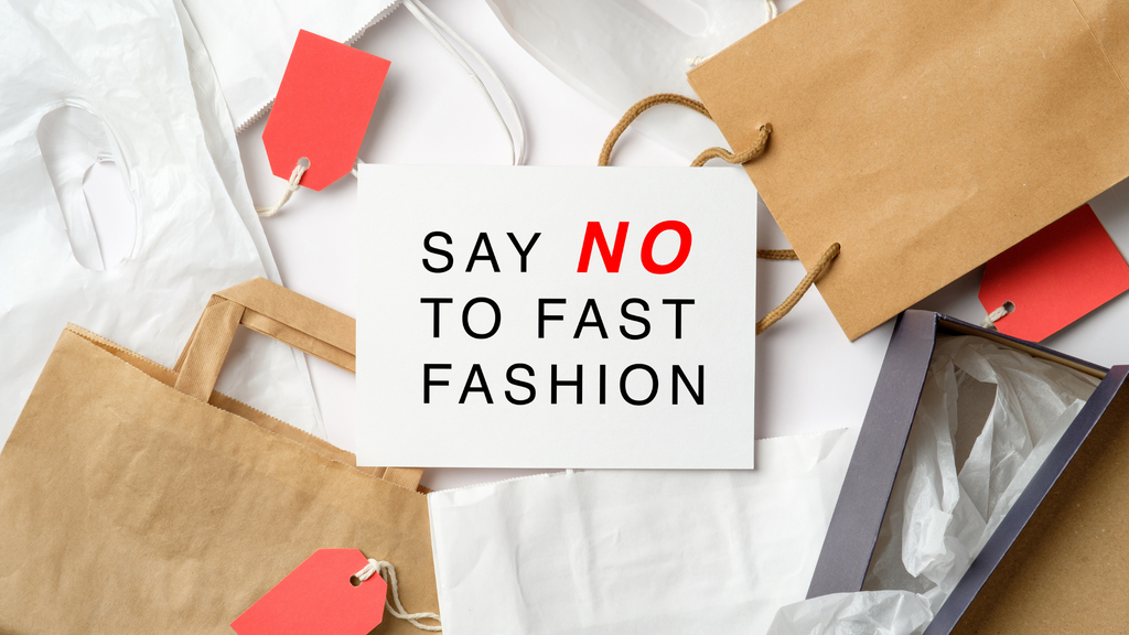 Say No To Fast Fashion